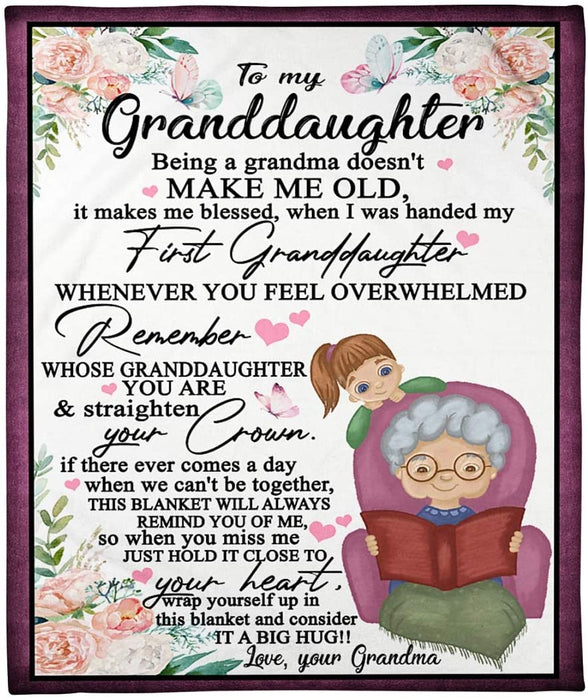 To My Granddaughter Being A Grandma Doesn'T Make Me Old Fleece Blanket For Granddaughter From Grandma Always Believe In Yourself Great Blanket For Birthday Christmas
