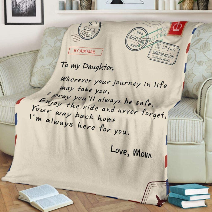 Personalized to My Daughter Letter Fleece Blanket for Daughter from Mom Wherever Your Journey in Life May Take You Great for Birthday Christmas Thanksgiving Graduation Wedding