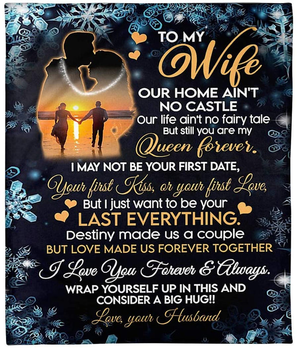 Personalized to My Wife blanket Perfect Best Gifts For Wife From Husband Our Home Ain't no Castle Our Life Ain't no Fairy Tale Still You are My Queen Forever Love Your Grumpy Old Husband