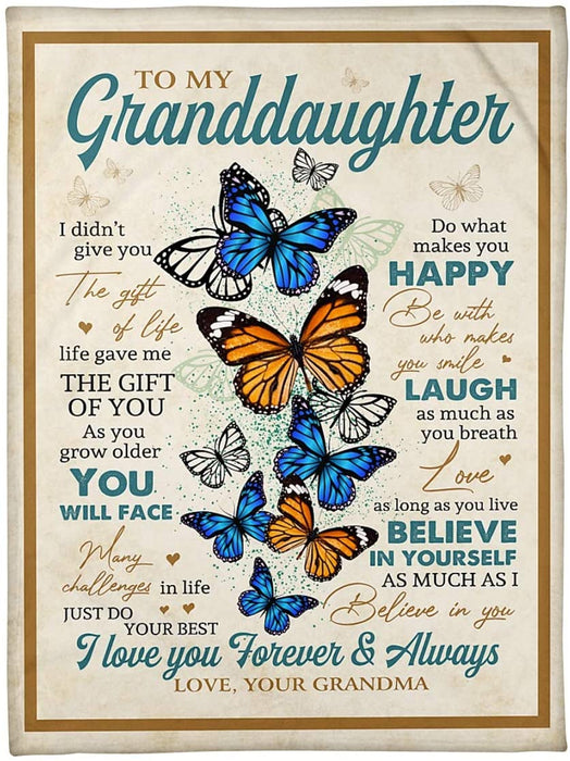 Personalized To my Granddaughter I did't give you the gifts of life, life gave me the gifts of you - Grandma Fleece Blanket