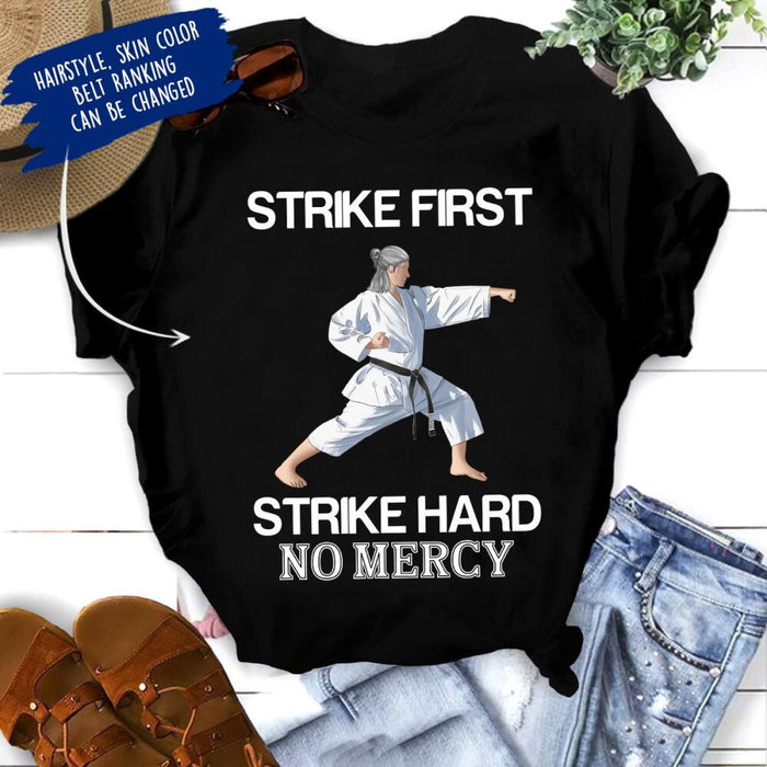 Personalized Karate Custom T Shirt - Strike First Strike Hard No Mercy