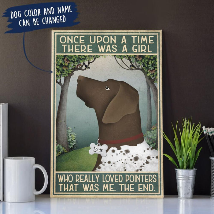 Personalized Pointer Custom CANPO15/30 Deluxe Portrait Canvas 1.5in Frame - Once Upon A Time There Was A Girl Who Really Loved Pointers That Was Me