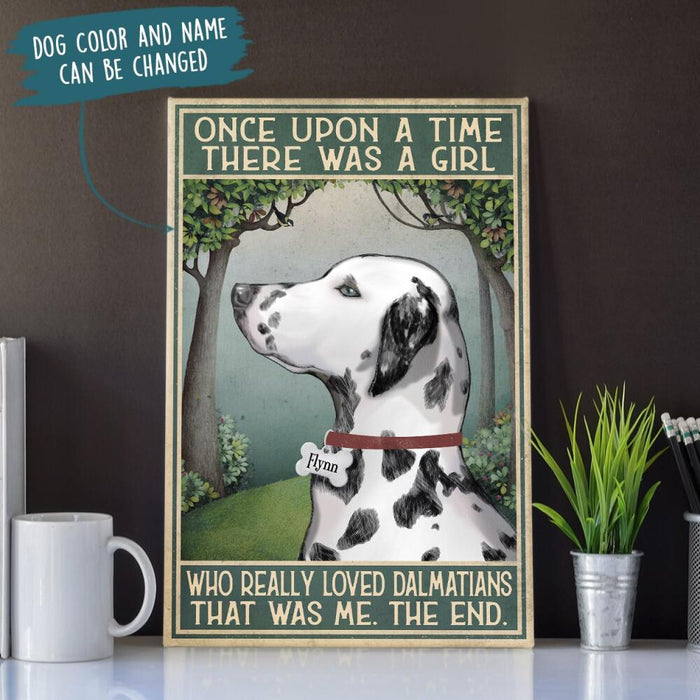 Personalized Dalmatian Custom CANPO15/30 Deluxe Portrait Canvas 1.5in Frame - Once Upon A Time There Was A Girl Who Really Loved Dalmatians That Was Me