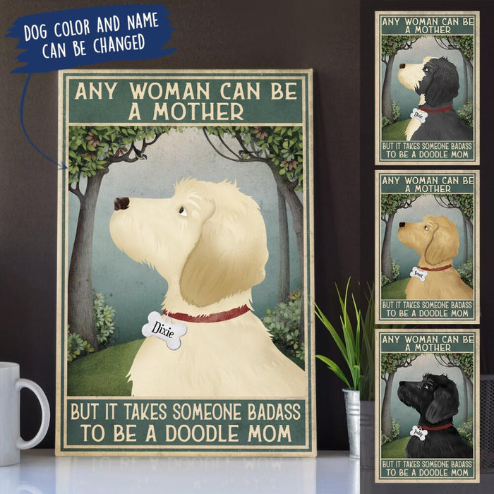 Personalized Doodle Custom CANPO15/30 Deluxe Portrait Canvas 1.5in Frame - Any Woman Can Be A Mother, But It Takes Someone Badass To Be A Doodle Mom