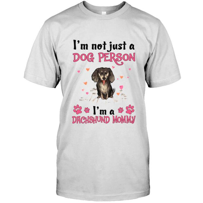 Personalized Dachshund Custom Shirt - I'm Not Just A Dog Person I'm A Dachshund Mommy