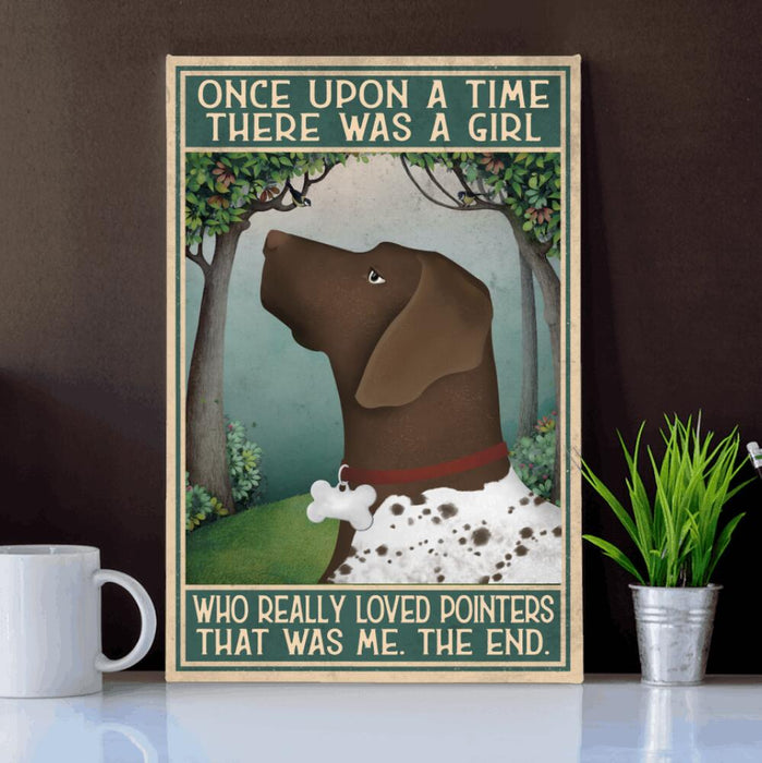 Personalized Pointer Custom CANPO15/30 Deluxe Portrait Canvas 1.5in Frame - Once Upon A Time There Was A Girl Who Really Loved Pointers That Was Me