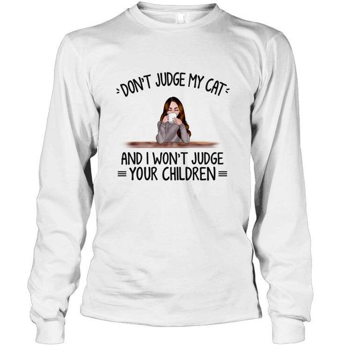 Personalized Fantasy Cat Custom Longtee - Don't Judge My Cats And I Won't Judge Your Children