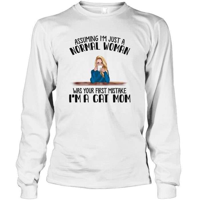 Personalized Fantasy Cat Custom Longtee - Assuming I'm Just A Normal Woman Was Your First Mistake I'm A Cat Mom