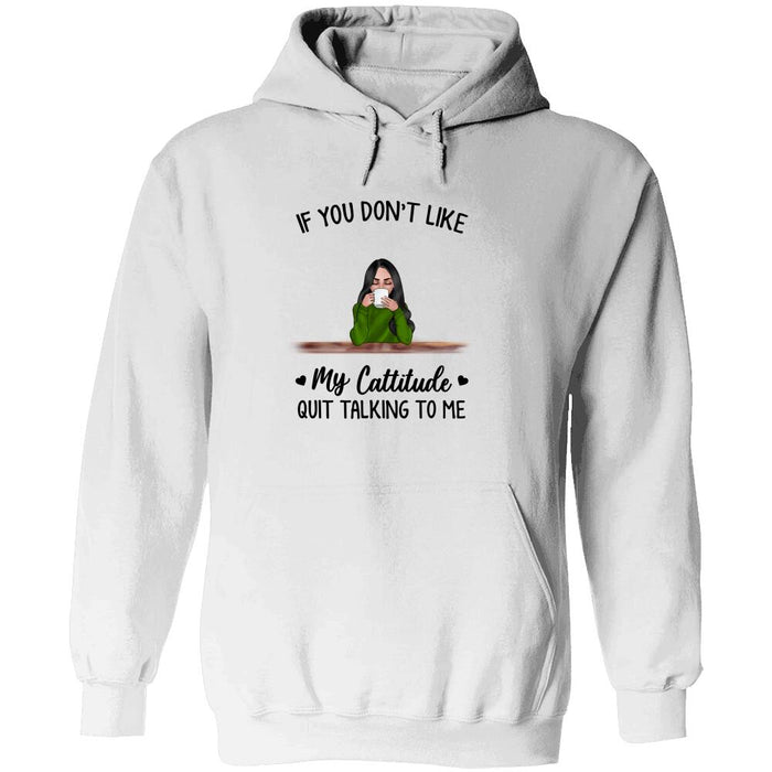 Personalized Cat Custom Longtee - If You Don't Like My Cattitude Quit Talking To Me