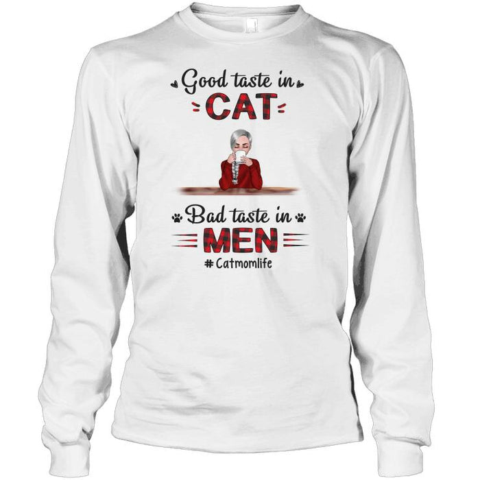 Personalized Cat Custom Longtee - Good Taste In Cats Bad Taste In Men