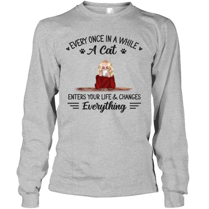Personalized Cat Custom Longtee - Every Once In A While A Cat Enters Your Life And Changes Everything