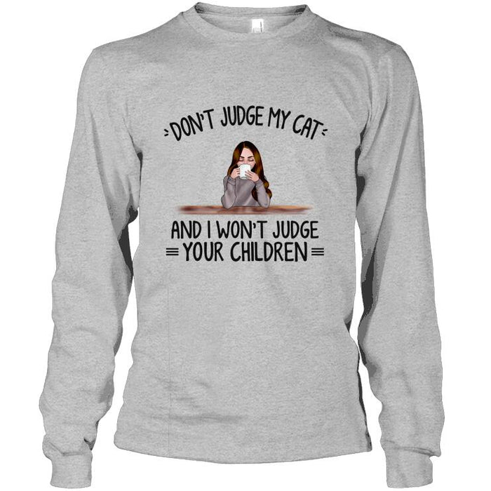 Personalized Cat Custom Longtee - Don't Judge My Cats And I Won't Judge Your Children