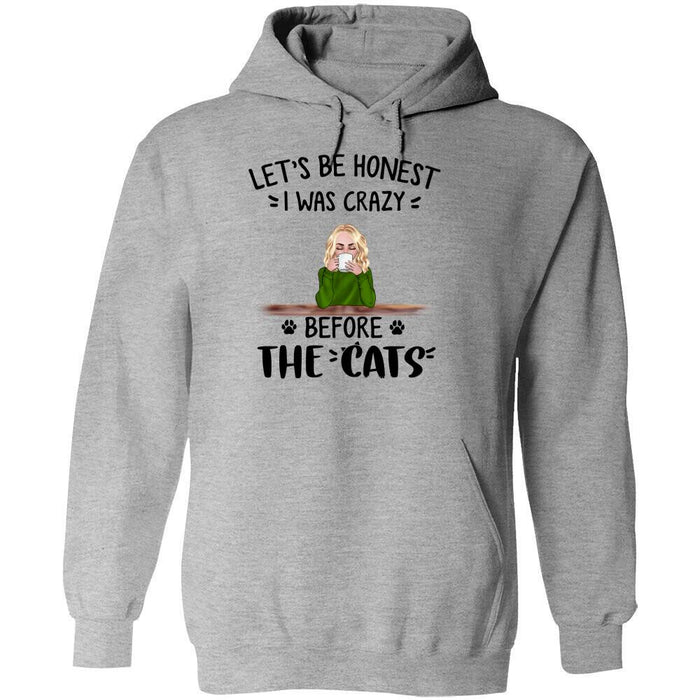Personalized Cat Custom Longtee - Let's Be Honest I Was Crazy Before The Cats