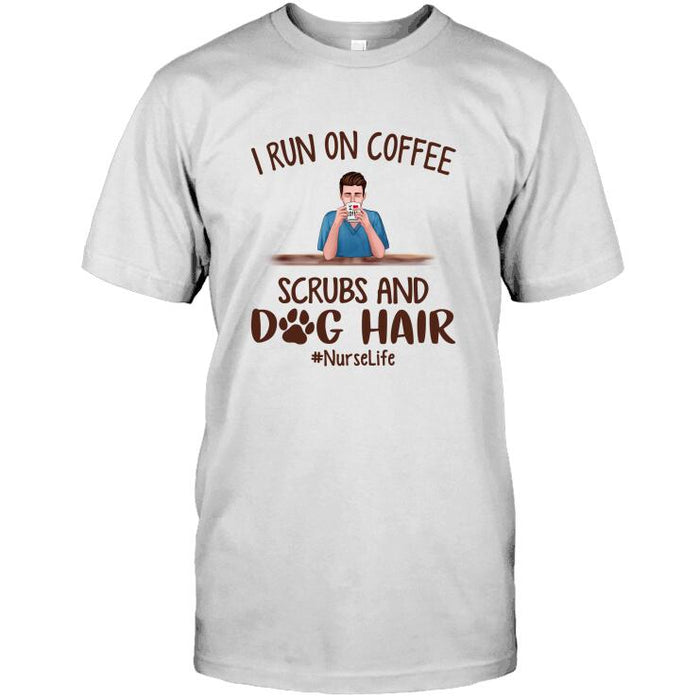 Personalized Male Nurse and Dog Custom Longtee -  I Run On Coffee, Scrubs And Dog Hair