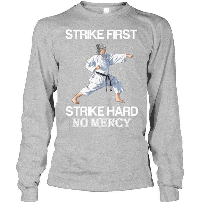 Personalized Karate Custom T Shirt - Strike First Strike Hard No Mercy
