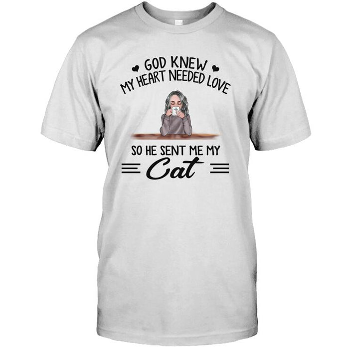 Personalized Cat Custom Longtee - God Knew My Heart Needed Love So He Sent Me My Cat