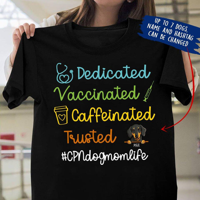 Personalized Dog Custom Shirt - Dedicated Vaccinated Caffeinated Trusted