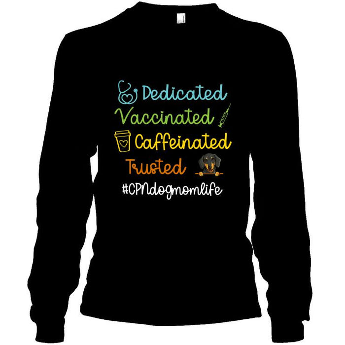 Personalized Dog Custom Shirt - Dedicated Vaccinated Caffeinated Trusted