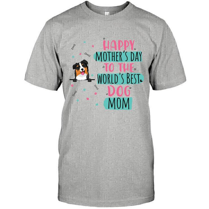 Personalized Dog Custom Shirt - Happy Mother's Day To The World's Best Dog Mom