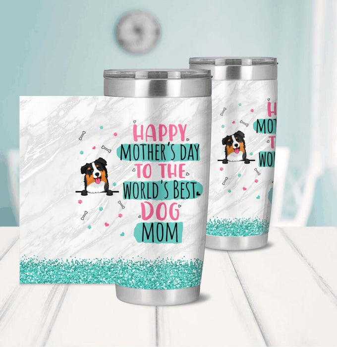 Personalized Dog Tumbler - Happy Mother's Day To The World's Best Dog Mom