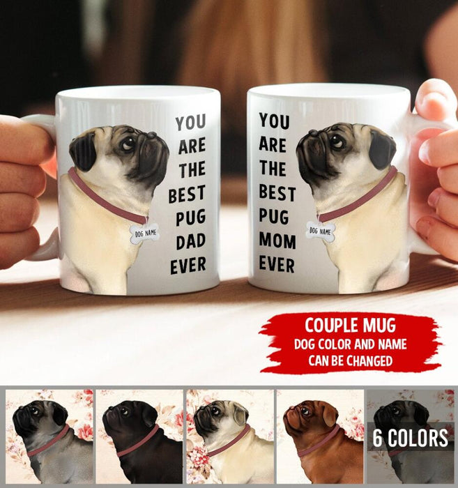 Personalized Pug Custom Mug - You Are The Best Pug Mom Ever