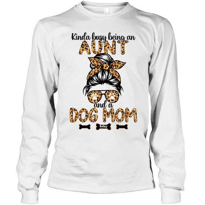 Personalized Dog Custom Shirt - Kinda Busy Being A ... And A Dog Mom Ver 1