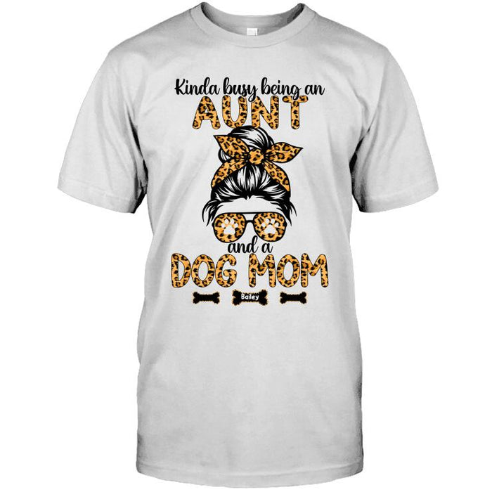 Personalized Dog Custom Shirt - Kinda Busy Being A ... And A Dog Mom Ver 1