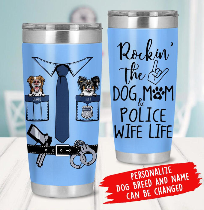 Personalized Dog Custom Tumbler - Rockin' The Dog Mom & Police Wife Life