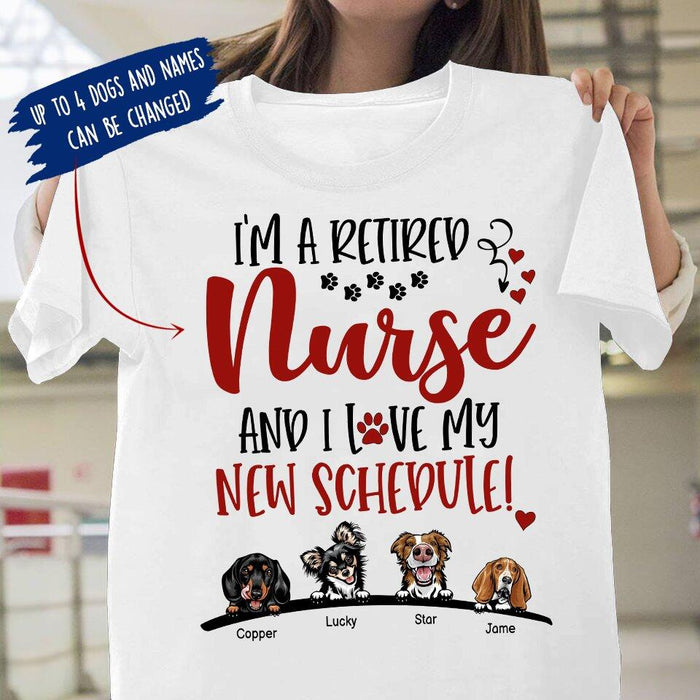 Personalized Dog Custom Shirt - I'm A Retired Nurse And I Love My New Schedule