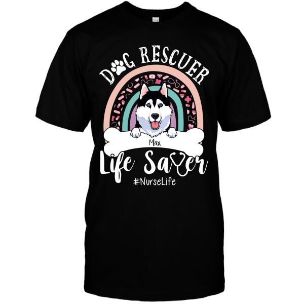 Personalized Dog Custom Shirt - Dog Rescuer Life Saver