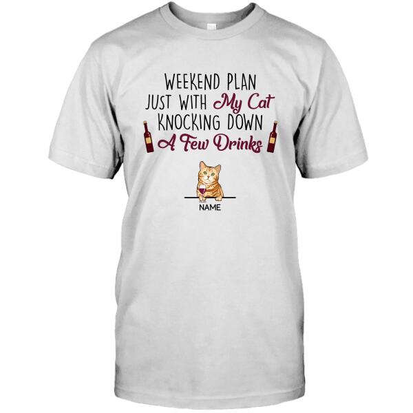 Personalized Cat Custom Shirt - Weekend Plan Just With My Cats Knocking Down A Few Drinks