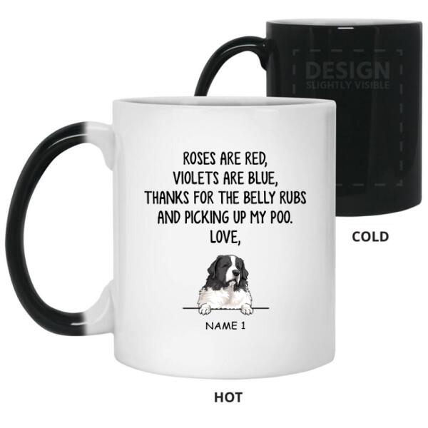 Personalized Dog Color Changing Mug - Thanks For The Belly Rubs And Picking Up My Poo