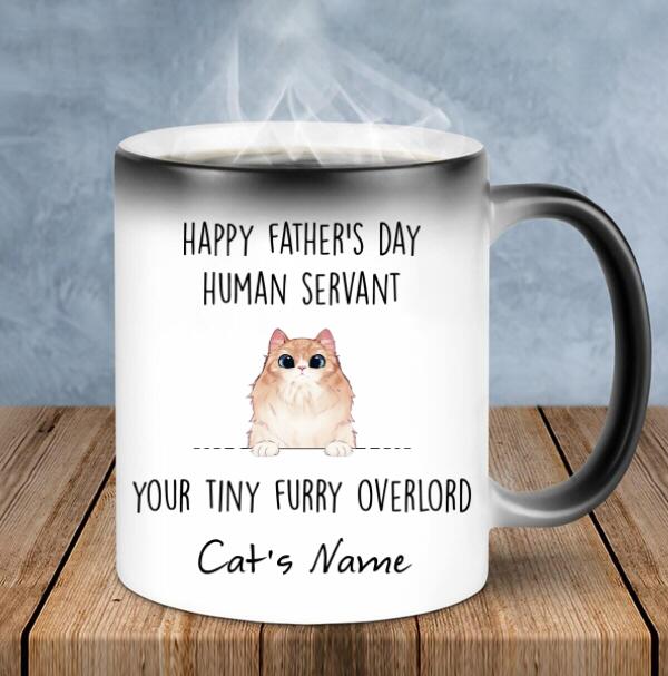 Personalized Fantasy Cat Color Changing Mug - Happy Father's Day Human Servant, Your Tiny Furry Overlord