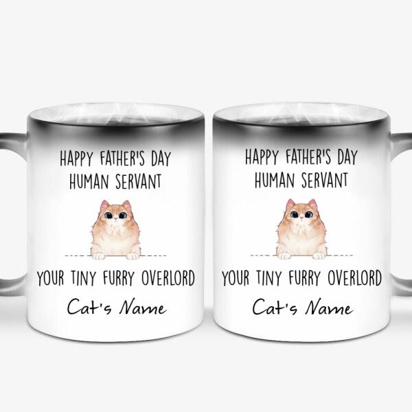 Personalized Fantasy Cat Color Changing Mug - Happy Father's Day Human Servant, Your Tiny Furry Overlord