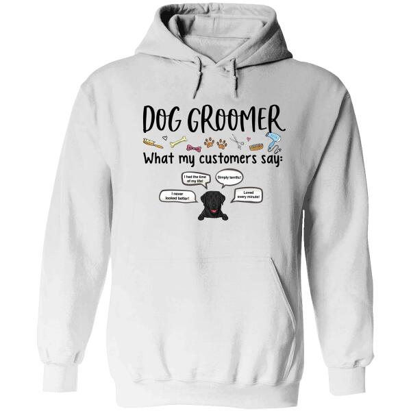 Personalized Dog Groomer Custom Shirt - Dog Groomer What My Customers Say...