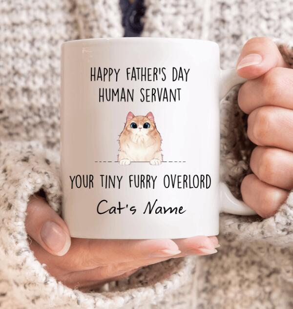 Personalized Fantasy Cat Mug - Happy Father's Day Human Servant, Your Tiny Furry Overlord