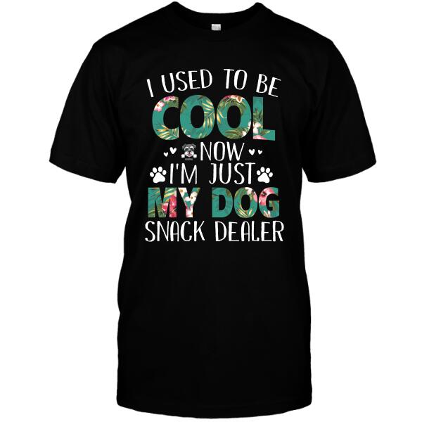 Personalized Dog Custom Shirt - I Used To Be Cool Now I'm Just My Dog Snack Dealer Ver 2