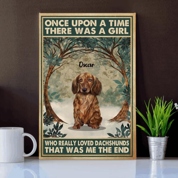 Personalized Dachshund Custom CANPO15 Deluxe Portrait Canvas 1.5in Frame - Once Upon A Time There Was A Girl Who Really Love Dachshunds