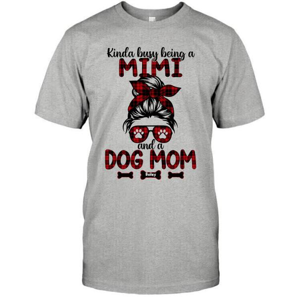 Personalized Dog Custom Shirt - Kinda Busy Being A ... And A Dog Mom Ver 2