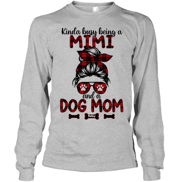 Personalized Dog Custom Shirt - Kinda Busy Being A ... And A Dog Mom Ver 2