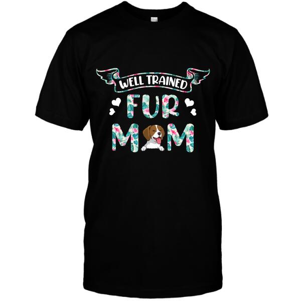 Personalized Dog Custom Shirt - Well Trained Fur Mom