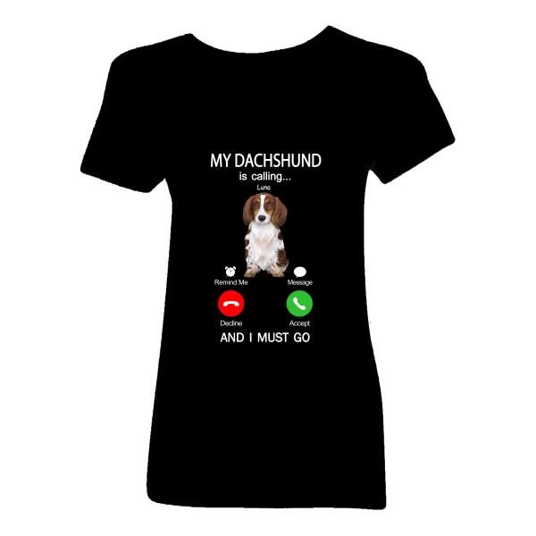 Personalized Dog Custom Shirt - My Dachshund Is Calling And I Must Go