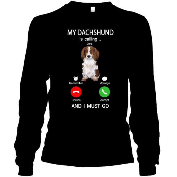 Personalized Dog Custom Shirt - My Dachshund Is Calling And I Must Go