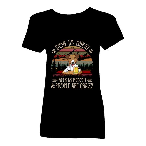 Personalized Camping With Dogs Custom Shirt - Dog Is Great Beer Is Good & People Are Crazy