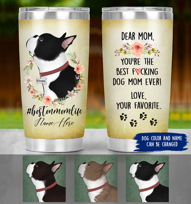 Personalized Boston Terrier Mom Life Tumbler - Best F*king Dog Mom Ever