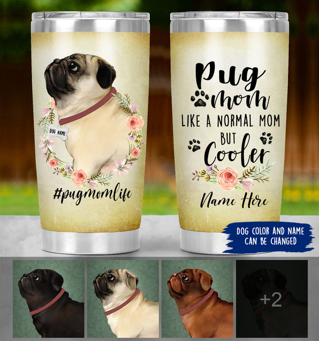 Personalized Pug Mom Tumbler - Pug Mom Cooler