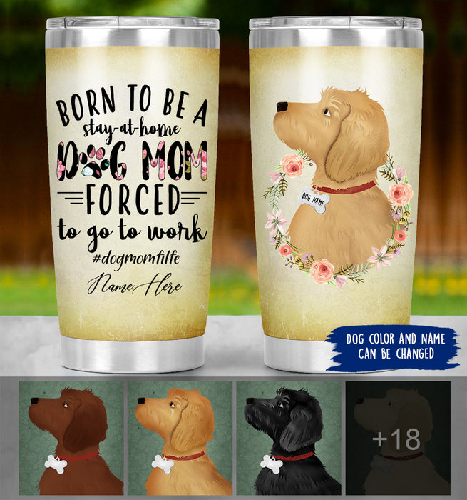 Doodle Mom Tumbler Personalized - Dog mom forced to go to work