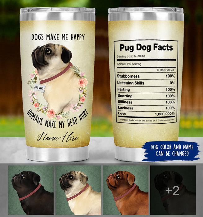 Personalized Pug Mom Tumbler - Dogs make me happy