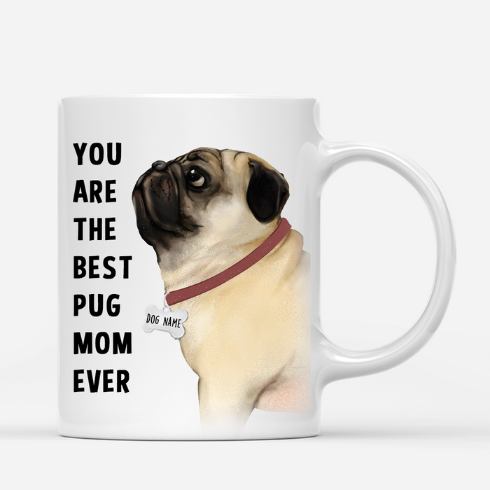 Personalized Pug Mug - You Are The Best Pug Mom - Pug Dad Ever