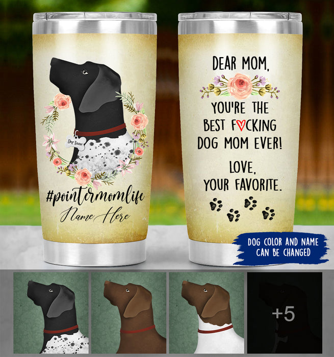 Personalized Pointer Mom Life Tumbler - Best F*king Dog Mom Ever
